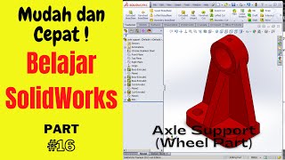 Belajar SolidWorks Cepat dan Mudah! Part#16 Axle Support of Wheel Parts