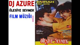 EMRAH - Ölesiye Sevmek Film Müziği  2021 - TAM VERSİYON  ( DJ Azure ) Resimi