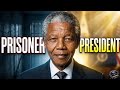 Nelson Mandela's Legacy From Prisoner to President
