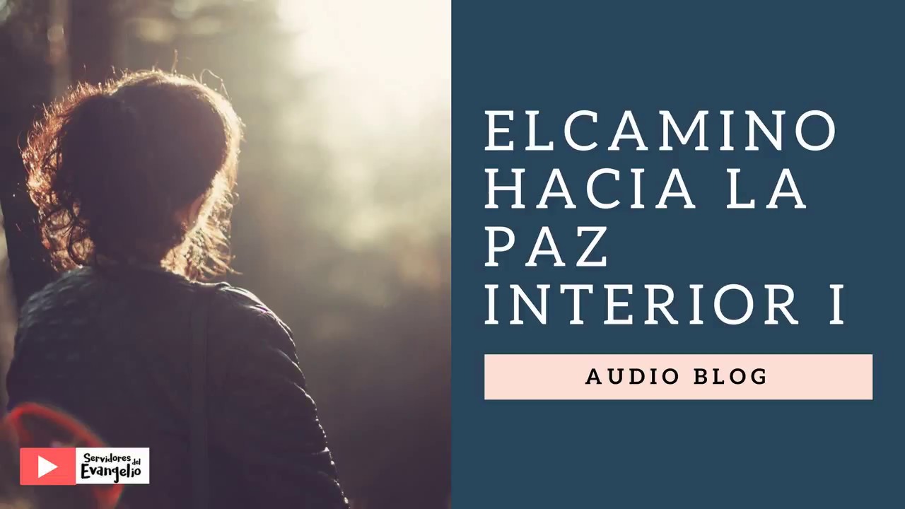 El camino hacia la paz interior I - YouTube