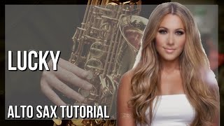 SUPER EASY: How to play Lucky  by Colbie Caillat ft Jason Mraz on Alto Sax (Tutorial)