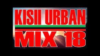 2025 LATEST KISII URBAN MIX 18 - DJ SQUEEZ(0702113890) BIGSOUND ENTERTAINMENT