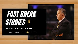 Celebrity Fast Break Stories: The Matt Painter Story Wealth
