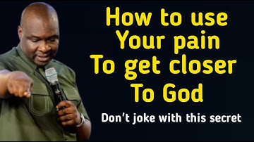 You cannot know God without pain | APOSTLE JOSHUA SELMAN