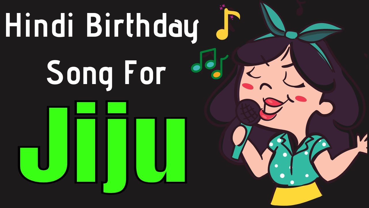 Jiju Happy Birthday Song Happy Birthday Jiju Song in Hindi Birthday
