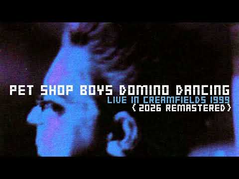 Pet Shop Boys - Domino Dancing (Live in Creamfields 1999) (2026 Remaster)