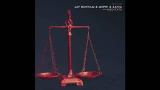 Jay Dunham & Mephi & Zahia - Meditate