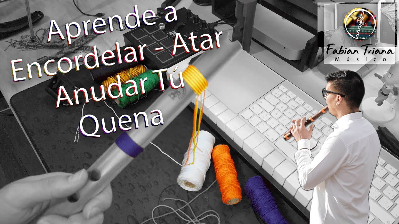 Aprende a Amarrar - Encordelar- Atar - Anudar Tú Quena