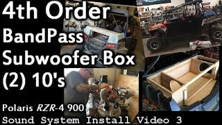 Custom 4th Order Bandpass Subwoofer Box - 2 10's - Polaris RZR-4 Sound System Install Video 3