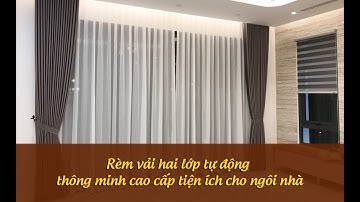 Rèm vải hai lớp tự động thông minh cao cấp tiện ích cho ngôi nhà