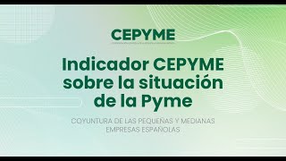 Indicador CEPYME sobre la situación de las pymes españolas 4º Trimestre de 2022