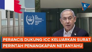 Perancis Dukung ICC Keluarkan Surat Perintah Penangkapan Netanyahu