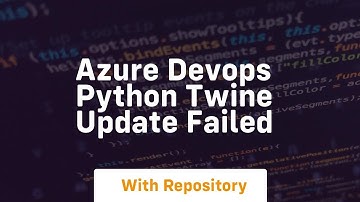 azure devops python twine update failed