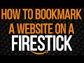 HOW TO BOOKMARK A WEBSITE ON FIRESTICK FAST & EASY! NEW 2020, 2 WAYS & 3 BROWSERS!