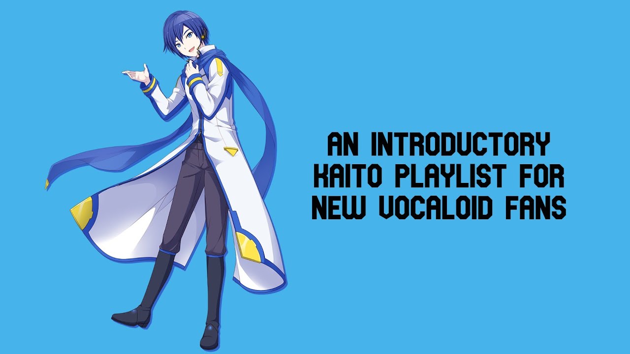 An Introductory KAITO Playlist for New Vocaloid Fans - YouTube