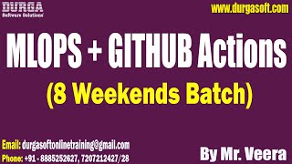MLOPS + GITHUB Actions (8 Weekends Batch) tutorials || by Mr. Veera On 11-01-2026 @4PM (IST)