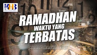 Hari-hari Yang Terbatas - Khalid Basalamah