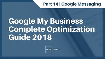 How To Set Up Messaging In Google My Business 2018 - Part 14 of 15 - Complete GMB Guide
