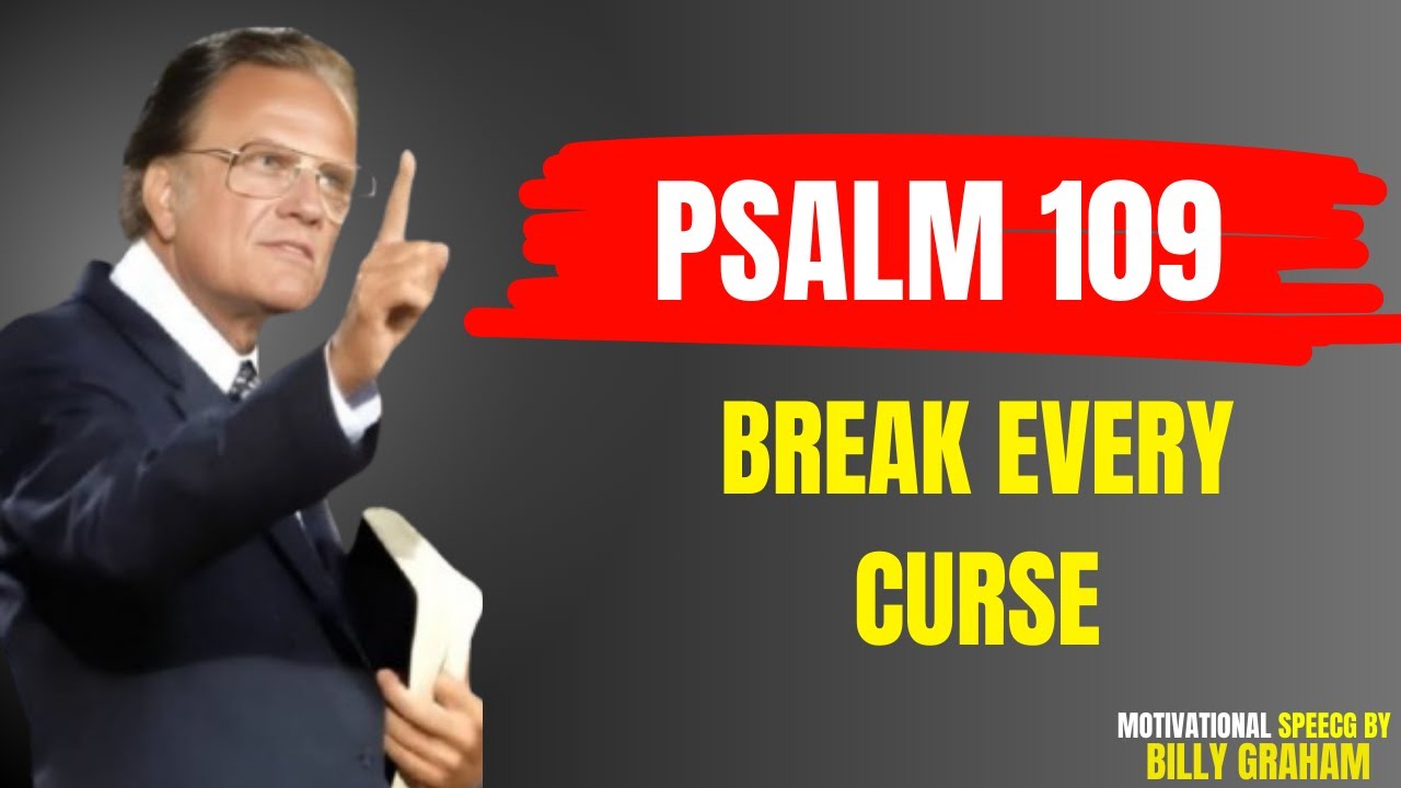 Psalm 109: Expose Traitors, End Curses, Stop Envy | Billy Graham | Powerful Prayer