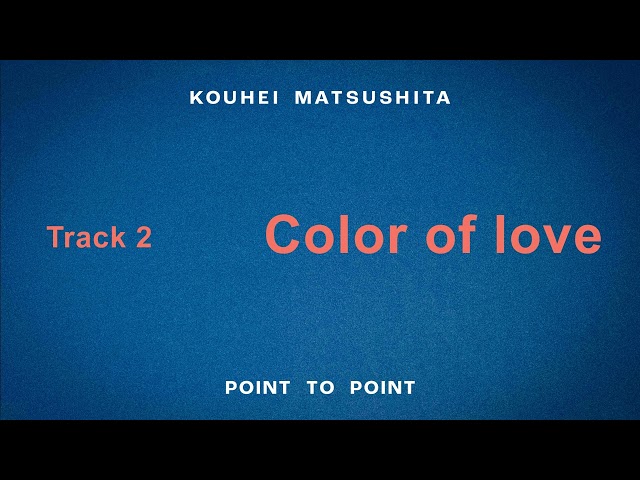 Kouhei Matsushita - Color of Love