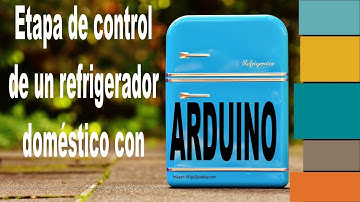 Etapa de control básica de un refrigerador doméstico con arduino