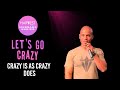 Let’s Go Crazy - Crazy Is As Crazy Does - Bishop Kevin Foreman
