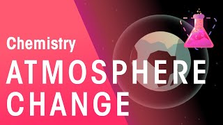 How Has The Atmosphere Changed | Environmental Chemistry | Chemistry | FuseSchool