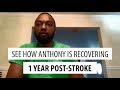 Stroke Survivor Story: Anthony recovering 1 year post-stroke