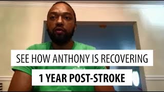 stroke survivor story: anthony recovering 1 year post-stroke