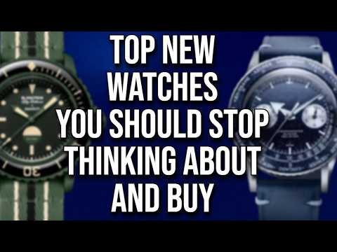 Awesome New Watches You Should STOP Thinking About and Just Buy!