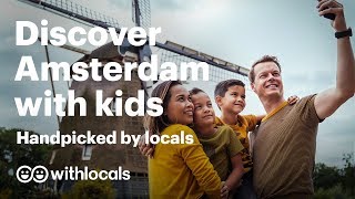 #AMSTERDAM WITH #KIDS | The best things to do in Amsterdam with kids 👼🏻 #withlocals #cityguide