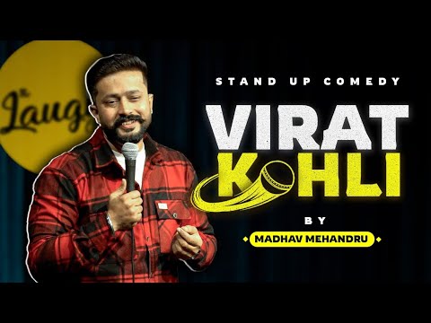 Virat Kohli | Stand up Comedy by Madhav Mehandru