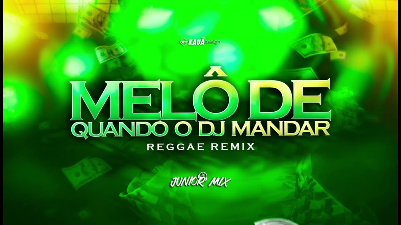MELO DE QUANDO O DJ MANDAR-DJ JÚNIOR MIX
