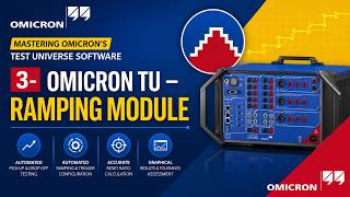 3- OMICRON TU – Ramping Module