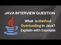 What is method overloading in java explain with example  java interview question and answer
