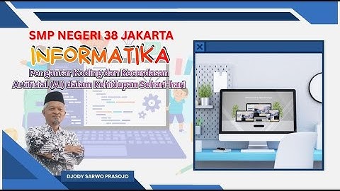Pembelajaran Informatika: Pengantar Koding dan Kecerdasan Artificial (AI) dalam Kehidupan shari-hari