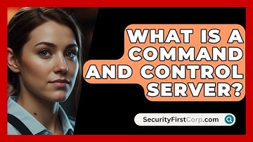 What Is A Command And Control Server? - SecurityFirstCorp.com