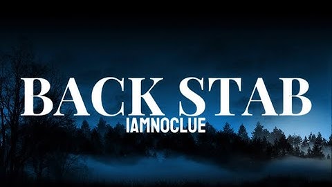 iAmNoClue - Back Stab (Lyric Video)