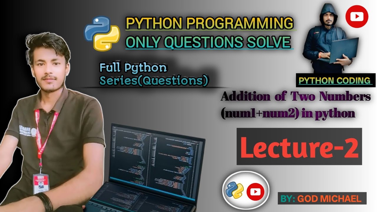 Addition of Two Numbers in python |Lacture-2 of Python Series| By:God ...