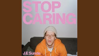 Stop Caring - J.E. Sunde