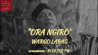 ORA NGIRO (aransemen ki GETER PRAMUJI WIDODO) || WARGO LARAS || KI SENO NUGROHO