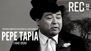 Homenaje en recuerdo del gran humorista Pepe Tapia (19422020)