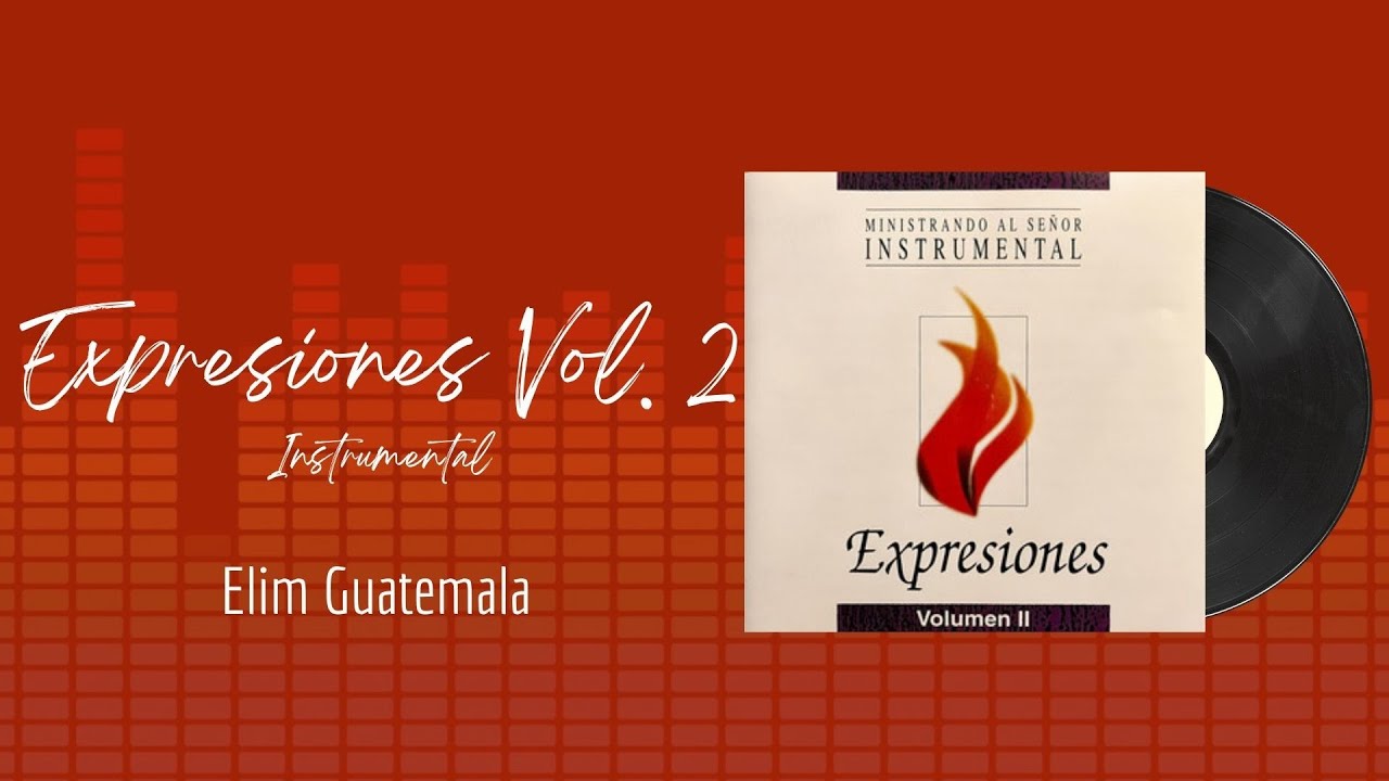 🎵Full Album💿 | Expresiones Vol 2 (Instrumental) | Elim Guatemala - 