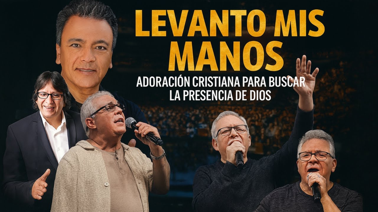 ✝️ LEVANTO MIS MANOS 🙌 | Adoración Cristiana para Buscar la Presencia de Dios
