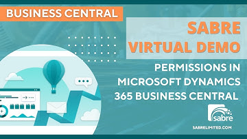 Permissions In Microsoft Dynamics 365 Business Central | Sabre Virtual Demo