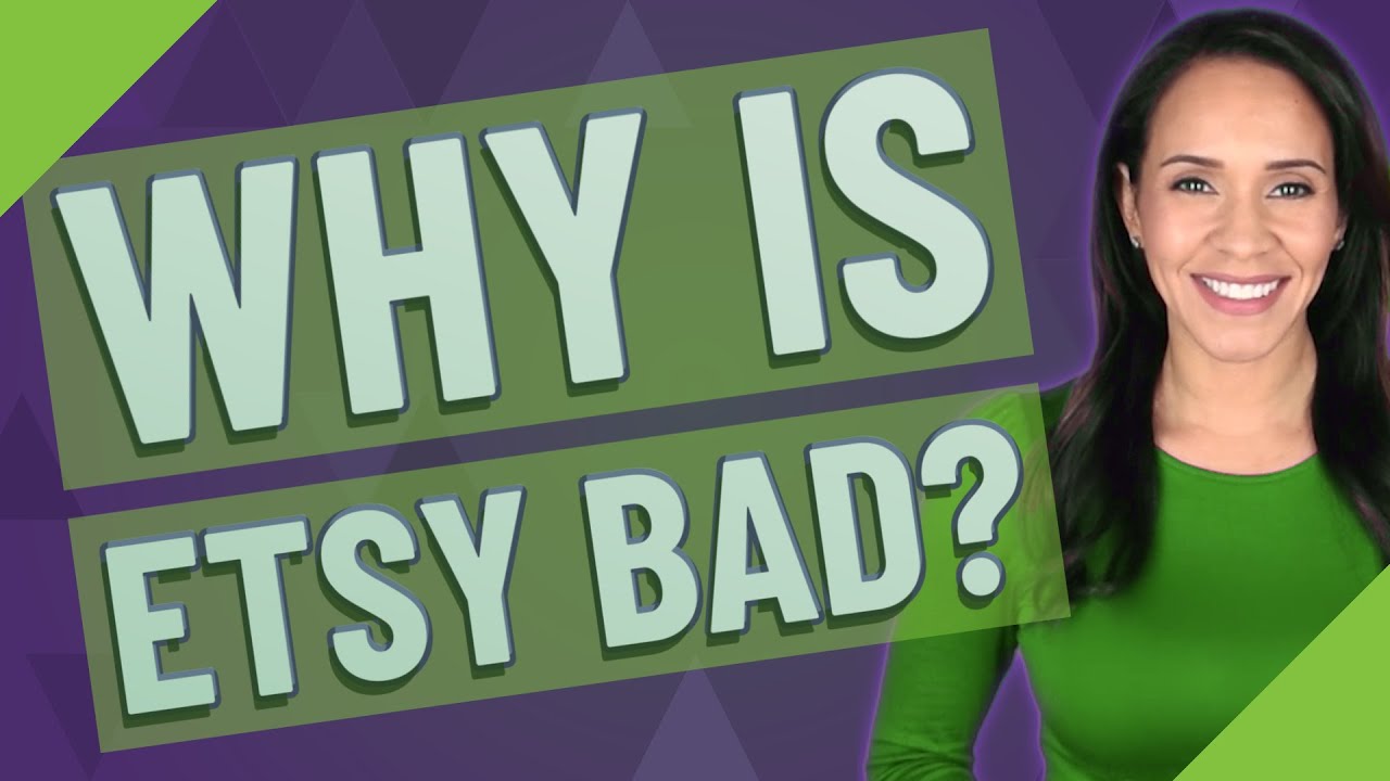 Why is Etsy bad? YouTube