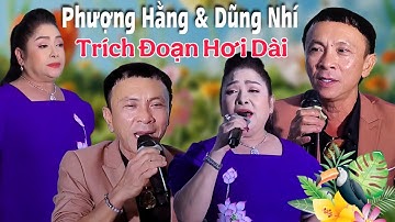 TRÍCH ĐOẠN HƠI DÀI - Sự Kết Hợp Đẳng Cấp Mới Mẻ Của NSƯT Phượng Hằng Và Ns Dũng Nhí Nghe Là Ghiền