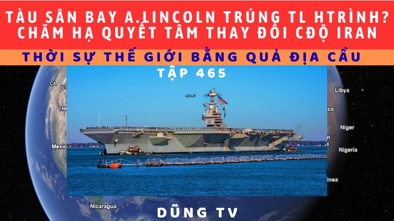 Tập 465. Tàu SB A.Lincoln rút khỏi TĐ lý do chiến thuật hay dính TLửa?Chăm quyết hoàn thành mục tiêu