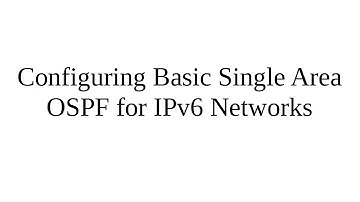 PacketTracer - Configuring Basic Single Area OSPF for IPv6 Networks