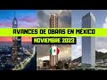 Avances de construcciónes en México - Noviembre 2023